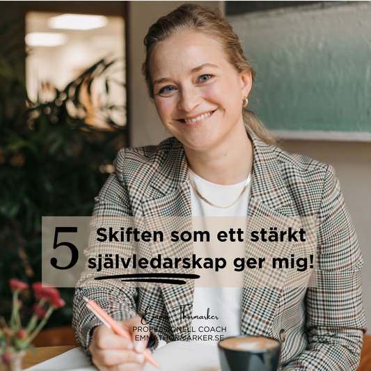 5 skiften ett starkt självledarskap ger mig